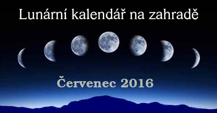 Červenec 2016 - lunární kalendář pro zahrádkáře