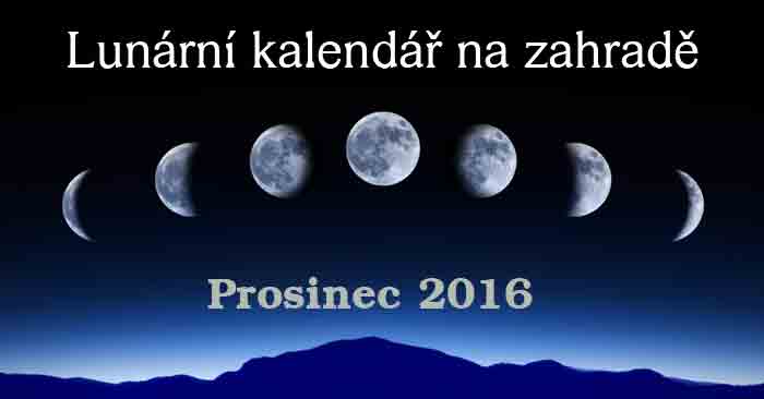 Lunární kalendář na zahradě Prosinec 2016